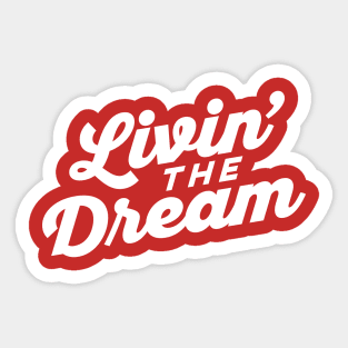 Livin the Dream Sticker